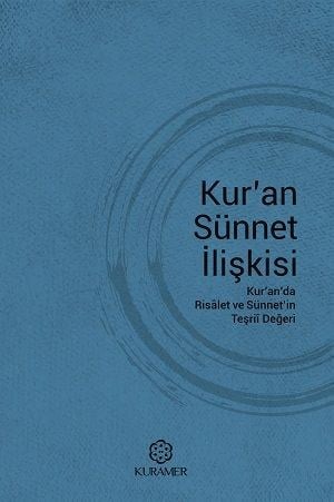 Kuran Sünnet İlişkisi Kuranda Risalet ve Sünnetin Teşrii Değeri