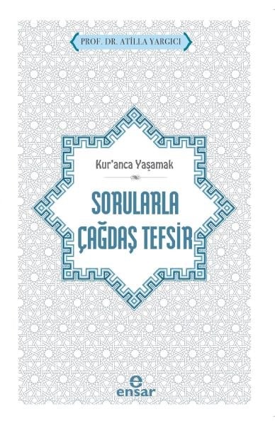 Kur’anca Yaşamak - Sorularla Çağdaş Tefsir