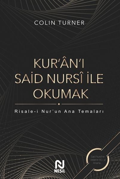Kur'an'ı Said Nursi ile Okumak - Risale-i Nur'un Ana Temaları