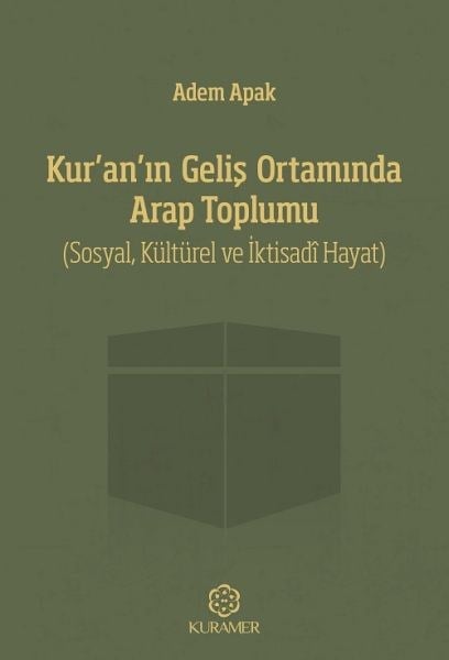 Kuranın Geliş Ortamında Arap Toplumu Sosyal Kültürel ve İktisadi Hayat