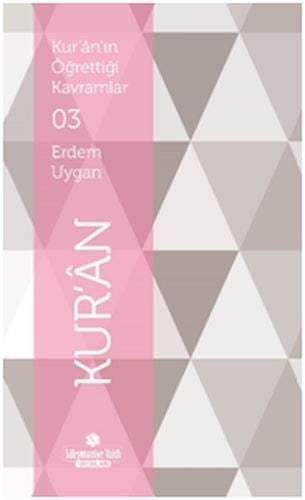 Kur'an'ın Öğrettiği Kavramlar 3 - Kur'an