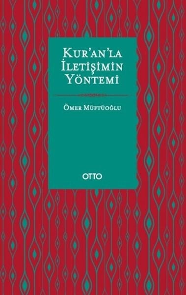 Kur’an’la İletişimin Yöntemi