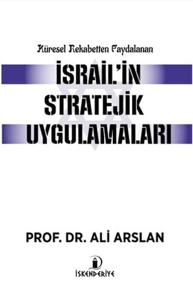 Küresel Rekabetten Faydalanan İsrail'in Stratejik Uygulamaları