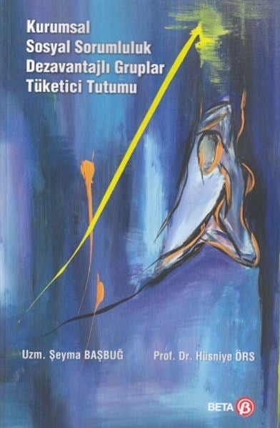 Kurumsal Sosyal Sorumluluk Dezavantajlı Gruplar Tüketici Tutumu