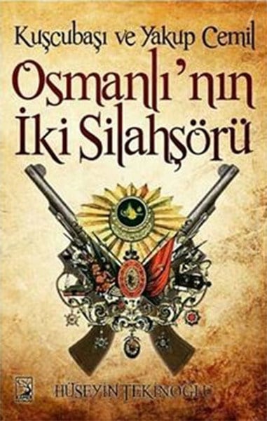 Kuşçubaşı ve Yakup Cemil Osmanlı'nın İki Silahşörü