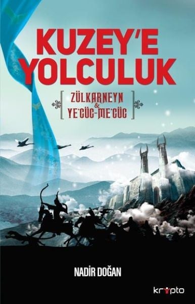Kuzeye Yolculuk Zülkarneyn Yecüc Mecüc