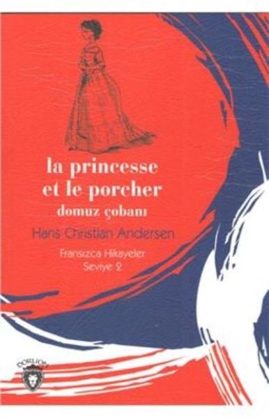 La Princesse et le Porcher Domuz Çobanı Fransızca Hikayeler Seviye 2