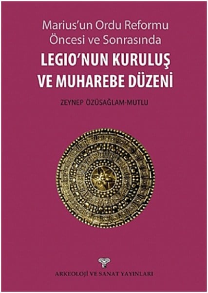 Legio'nun Kuruluş ve Muharebe Düzeni