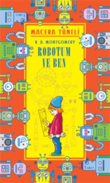 Macera Tüneli -  Robotum ve Ben