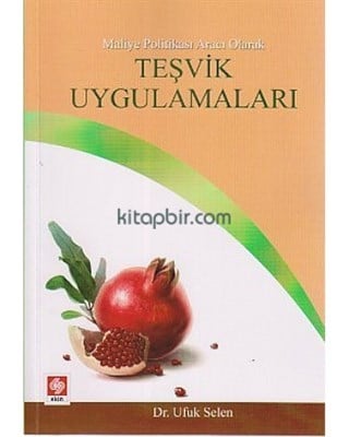 Maliye Politikası Aracı Olarak Teşvik Uygulamaları
