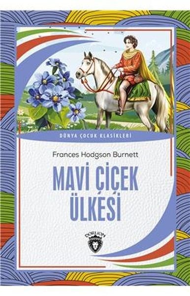 Mavi Çiçek Ülkesi Dünya Çocuk Klasikleri (7-12 Yaş)