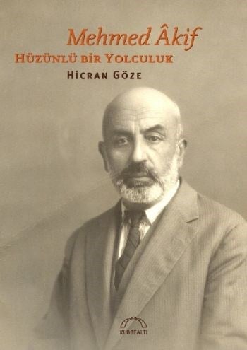 Mehmed Akif Hüzünlü Bir Yolculuk
