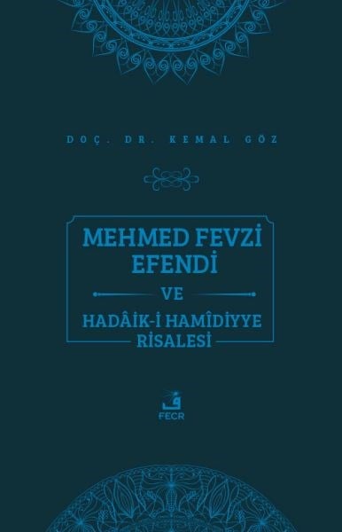 Mehmed Fevzi Efendi ve Hadâik-i Hamîdiyye Risalesi