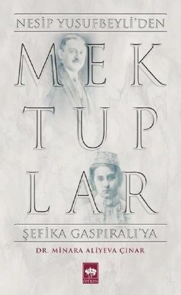 Mektuplar - Nesip Yusufbeyliden Şefika Gaspıralıya