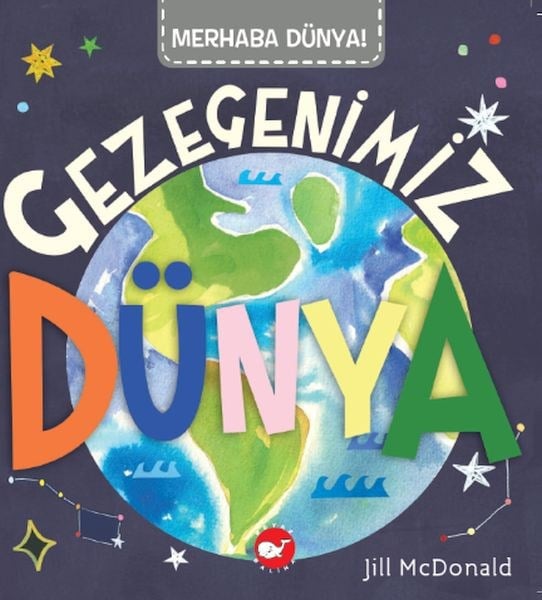 Merhaba Dünya - Gezegenimiz Dünya