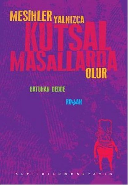 Mesihler Yalnızca Kutsal Masallarda Olur