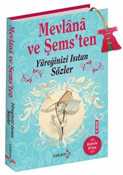 Mevlana ve Şems'ten - Yüreğinizi Isıtan Sözler