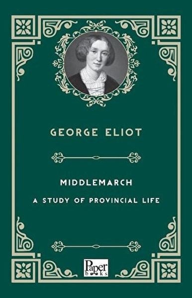 Mıddlemarch-A Study Of Provıncıal Lıfe