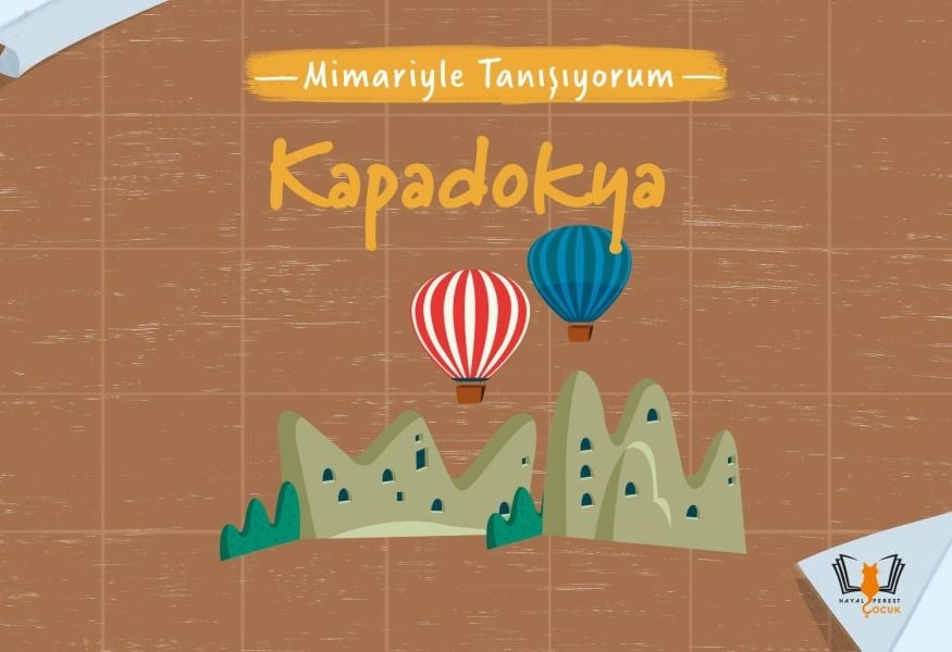 Mimariyle Tanışıyorum - Kapadokya