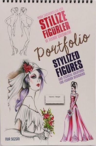 Moda Tasarımcıları İçin Stilize Figürler ve Teknik Çözümleri - Stylized Figures And Techical Solutio