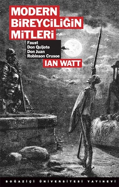 Modern Bireyciliğin Mitleri  Faust, Don Quijote, Don Juan, Robinson Crusoe