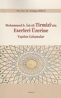 Muhammed b.İsa et-Tirmizi'nin Eserleri Üzerine Yapılan Çalışmalar