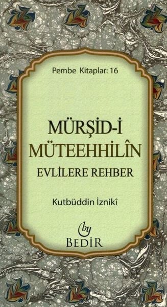 Mürşid-i Müteehhilin / Evlilere Rehber