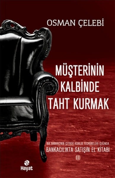 Müşterinin Kalbinde Taht Kurmak  Bankacılıkta Satışın El Kitabı 2