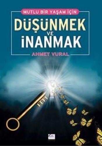 Mutlu Bir Yaşam İçin Düşünmek ve İnanmak