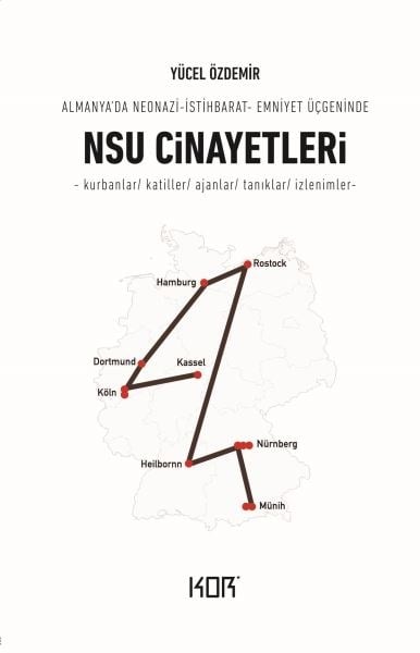 NSU Cinayetleri - Almanya’da Neonazi-İstihbarat-Emniyet Üçgeninde