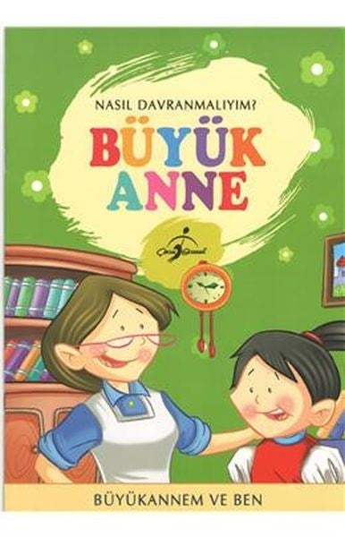 Nasıl Davranmalıyım: Büyük Anne
