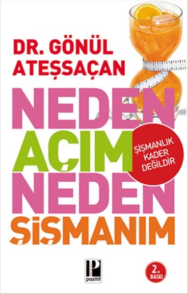 Neden Açım Neden Şişmanım