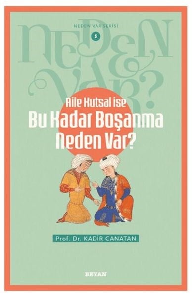 Neden Var Serisi -5 Aile Kutsal İse Bu Kadar Boşanma Neden Var?