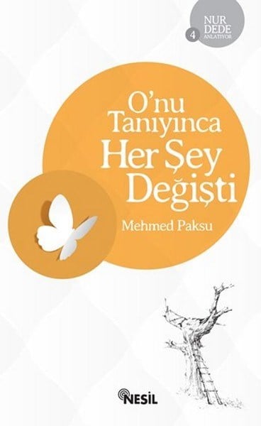 Nur Dede Anlatıyor 4 - O'nu Tanıyınca Her Şey Değişti