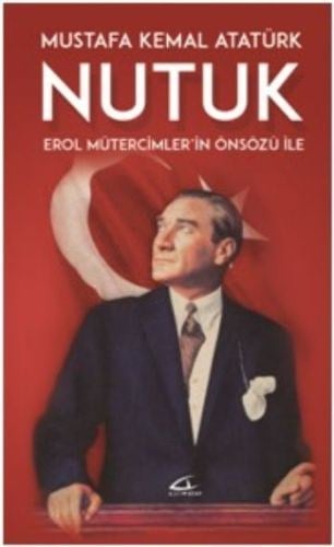 Nutuk - Erol Mütercimler'in Önsözü İle