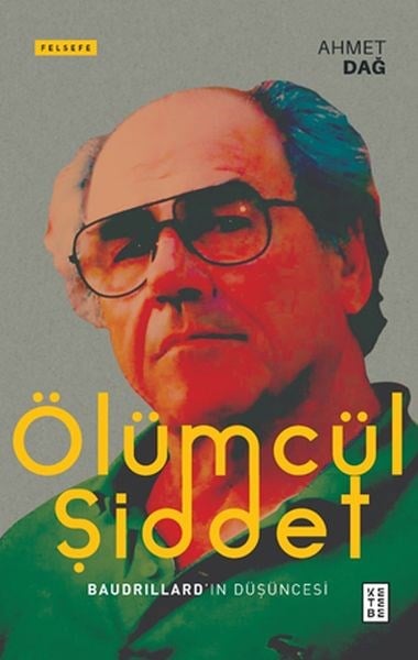 Ölümcül Şiddet - Baudrillard’ın Düşüncesi