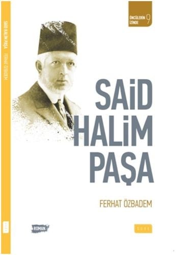 Öncülerin İzinde 10 - Said Halim Paşa