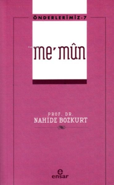 Önderlerimiz 7 - Me’mün