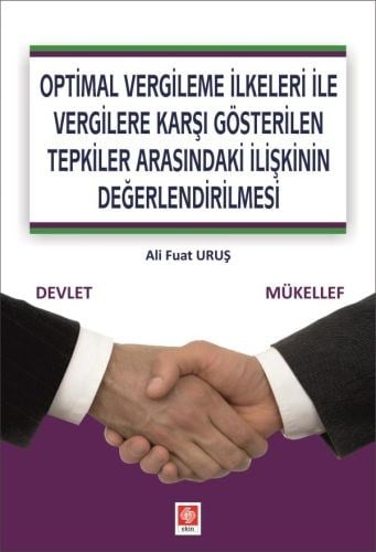 Optimal Vergileme İlkeleri ile Vergilere Karşı Gösterilen Tepkiler Arasındaki İlişkinin Değerlendir.