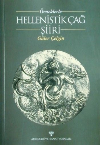 Örneklerle Hellenistik Çağ Şiiri