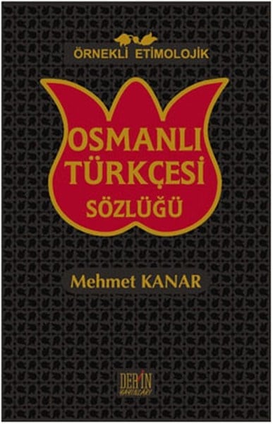 Örnekli Etimolojik Osmanlı Türkçesi Sözlüğü (Ciltli)
