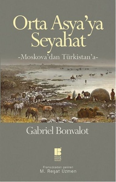 Orta Asya'ya Seyahat  Moskova'dan Türkistan'a