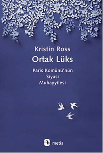 Ortak Lüks  Paris Komünü’nün Siyasi Muhayyilesi
