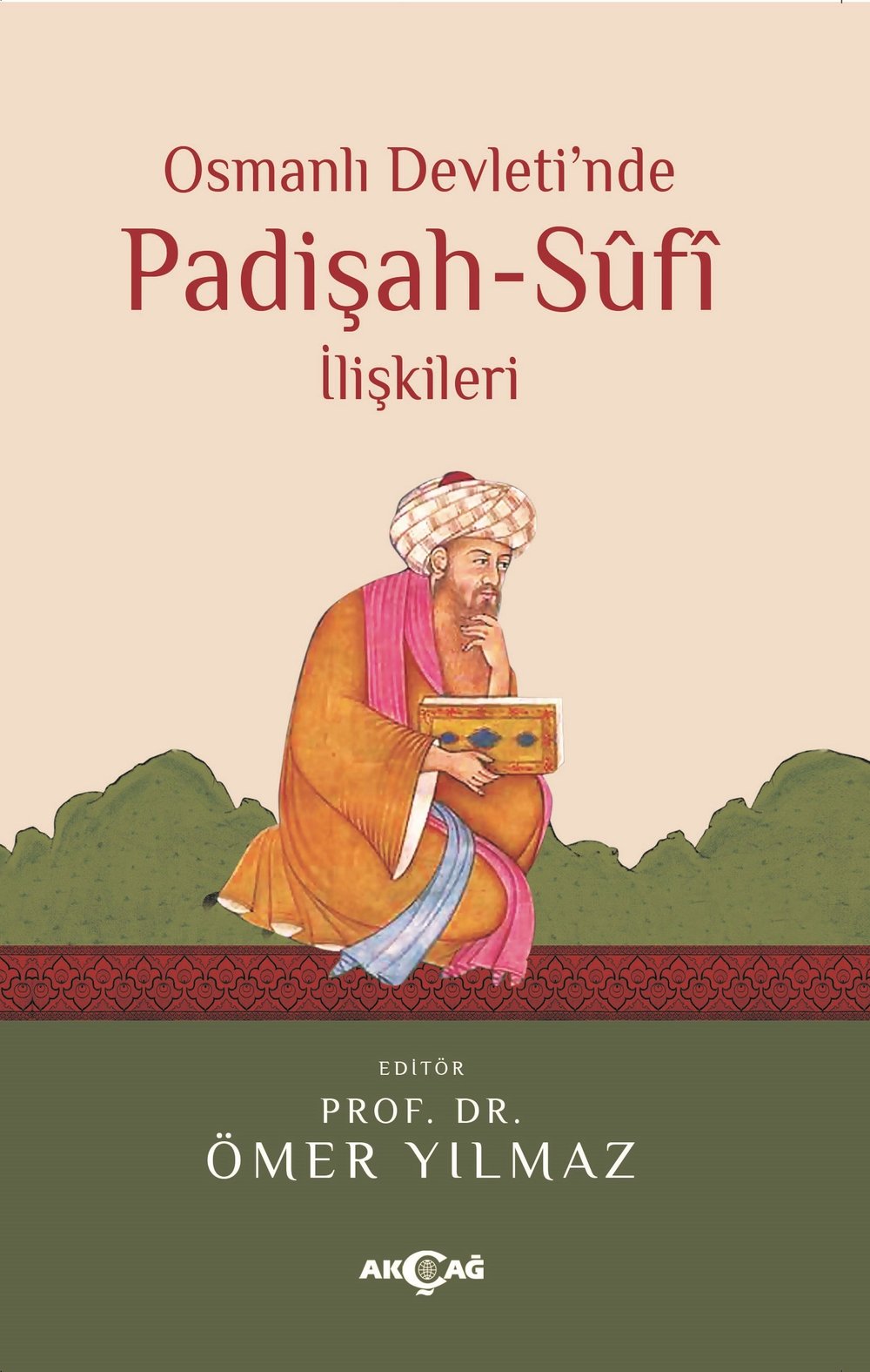 Osmanlı Devleti’nde Padişah - Sufi İlişkileri