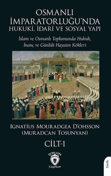 Osmanlı İmparatorluğu'nda Hukuki, İdari ve Sosyal Yapı - I
