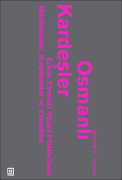 Osmanlı Kardeşler - Erken 20.yy Filistin’inde Müslümanlar, Hristiyanlar ve Yahudiler