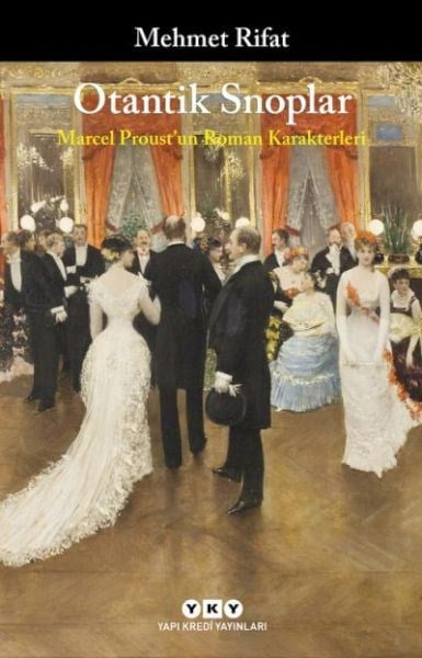 Otantik Snoplar - Marcel Proust'Un Roman Karakterleri