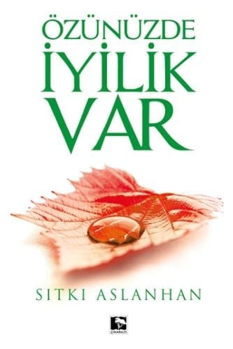Özünüzde İyilik Var