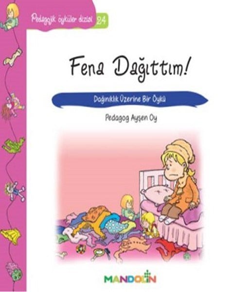 Pedagojik Öyküler 24 - Fena Dağıttım!