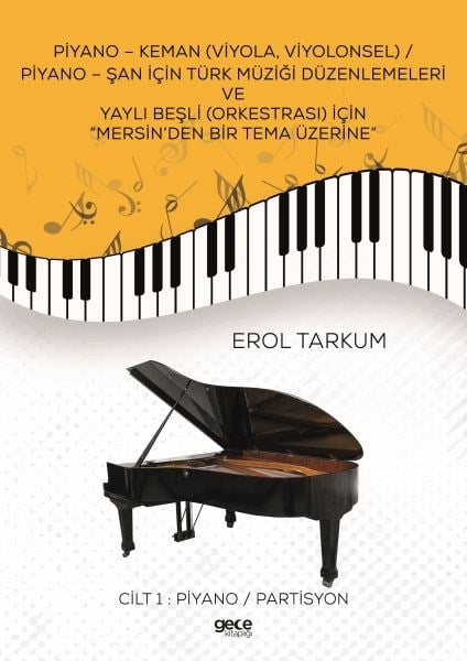 Piyano - Keman (Viyola, Viyolonsel) / Piyano - Şan İçin Türk Müziği Düzenlemeleri Cilt 1